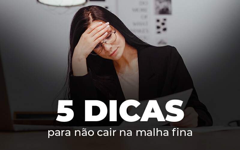 5 Dicas Para Nao Cair Na Malha Fina Blog Quero Montar Uma Empresa - Modelo 70