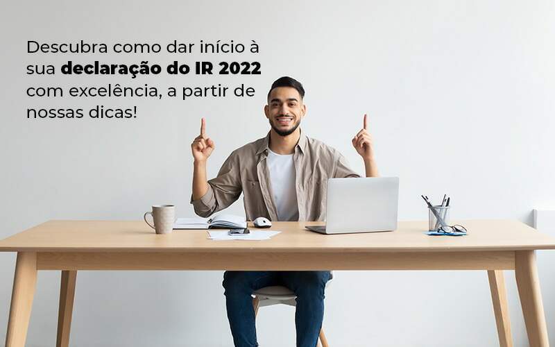 Descubra Como Dar Inicia A Sua Declaracao Do Ir 2022 Com Excelencia A Partir De Nossas Dicas Blog Quero Montar Uma Empresa - Modelo 70