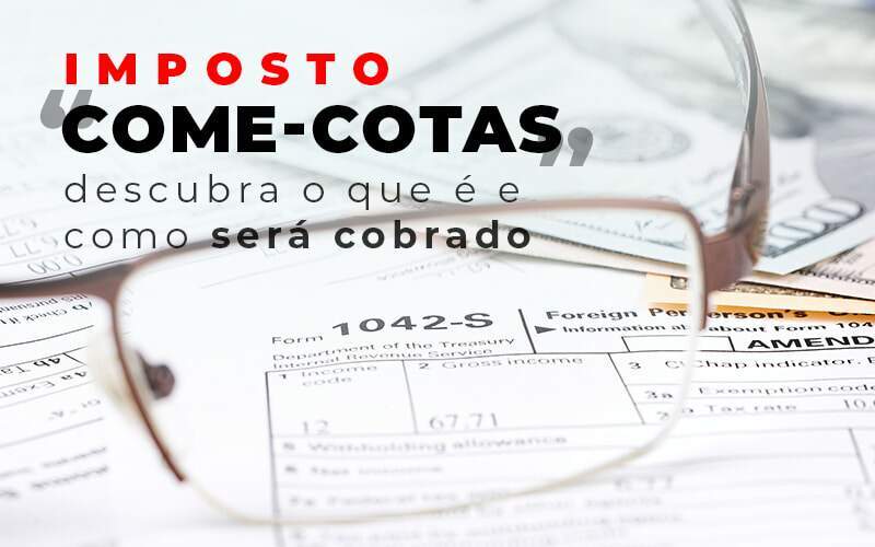 Imposto Come Cotas Dscubra O Que E E Como Sera Cobrado Blog Quero Montar Uma Empresa - REGE CONTÁBIL